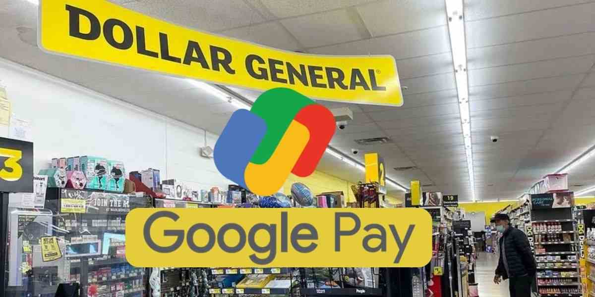 Does Dollar General Accept Google Pay
