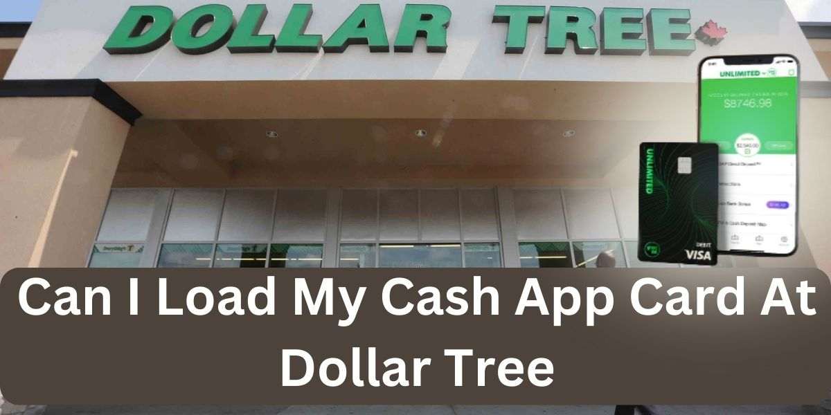 Can I Load My Cash App Card At Dollar Tree