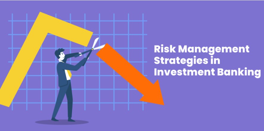 Risk Management Strategies in Investment Banking